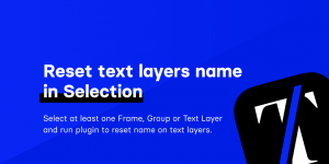 Free Reset Text Layers Name in Selection Figma Plugin | Figma Elements